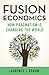 Fusion Economics: How Pragmatism is Changing the World