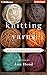 Knitting Yarns: Writers on Knitting