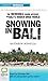Snowing in Bali