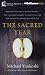 The Sacred Year: Mapping the Soulscape of Spiritual Practice -- How Contemplating Apples, Living in a Cave, and Befriending a Dying Woman Revived My Life