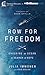 Row for Freedom: Crossing an Ocean in Search of Hope