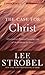 The Case for Christ by Lee Strobel
