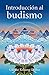 Introducción al budismo: Una presentación del modo de vida budista