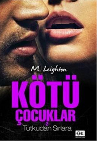 Kötü Çocuklar: Tutkudan Sırlara (The Bad Boys, #2)