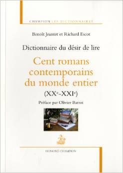 Dictionnaire du désir de lire : Cent romans contemporains du monde entier (XXe-XXIe)