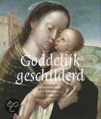 Goddelijk geschilderd: honderd meesterwerken van Museum Catharijneconvent