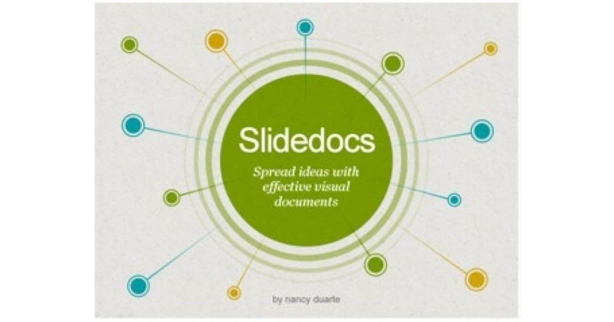 Slidedocs Spread ideas with effective visual documents by Nancy Duarte