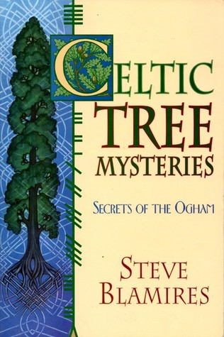 Celtic Tree Mysteries: Secrets of the Ogham