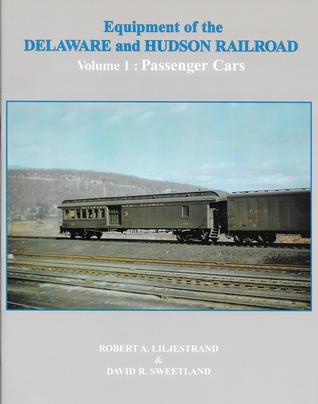 Equipment of the Delaware & Hudson Railroad, Volume 1: Passenger Cars