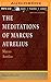 The Meditations of Marcus Aurelius by Marcus Aurelius