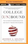 College (Un)Bound by Jeffrey J. Selingo