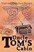 Uncle Tom's Cabin by Harriet Beecher Stowe Uncle Tom's Cabin by Harriet Beecher Stowe