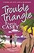 Trouble Triangle