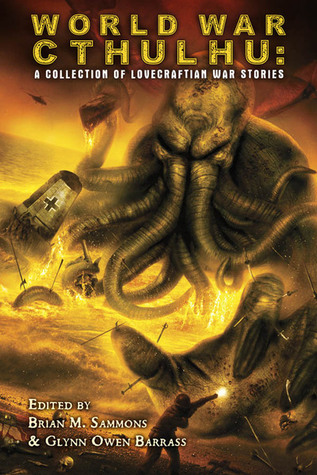 World War Cthulhu: A Collection of Lovecraftian War Stories (Paperback)