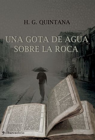 Una Gota de Agua Sobre La Roca (Spanish Edition)