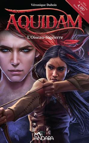 L'oiseau-Tonnerre (Aquidam, #1)