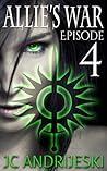 Allie's War: Episode 4 (Allie's War, #1.4)