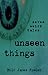 Unseen Things