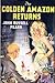 The Golden Amazon Returns (...