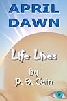 April Dawn: Life Lives