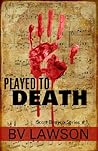 Played to Death