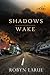 Shadows Wake