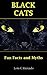 Black Cats: Fun Facts and M...
