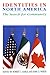 Identities in North America: The Search for Community (Comparative Studies in History, Institutions, and Public Policy)