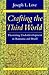 Crafting the Third World: Theorizing Underdevelopment in Rumania and Brazil (Comparative Studies in History, Institutions, and Public Policy)