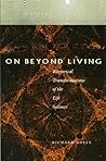 On Beyond Living: Rhetorical Transformations of the Life Sciences (Writing Science)