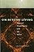 On Beyond Living by Richard M. Doyle