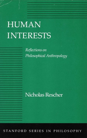 Human Interests: Reflections on Philosophical Anthropology (Stanford Series in Philosophy)