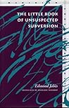 The Little Book of Unsuspected Subversion