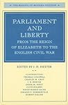 Parliament and Liberty from the Reign of Elizabeth to the Eng... by J.H. Hexter