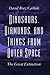 Dinosaurs, Diamonds, and Things from Outer Space: The Great Extinction