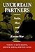 Uncertain Partners: Stalin, Mao, and the Korean War (Studies in International Security and Arms Control)