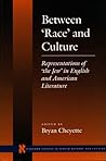 Between `Race' and Culture: Representations of `the Jew' in English and American Literature (Stanford Studies in Jewish History and Culture) Between `Race' and Culture: Representations of `the Jew' in English and American Literature (Stanford Studies in Jewish History and Culture)
