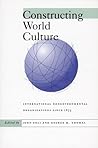 Constructing World Culture: International Nongovernmental Organizations Since 1875