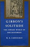 Gibbon’s Solitude: The Inward World of the Historian