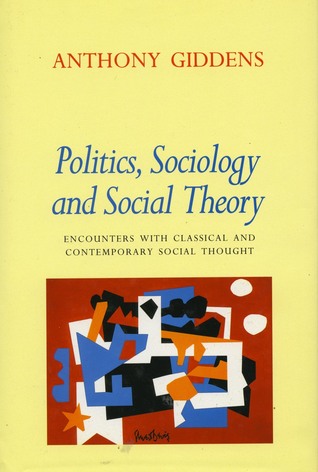 Politics, Sociology, and Social Theory: Encounters with Classical and Contemporary Social Thought (Paperback)