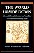 The World Upside Down by Susan Elizabeth Ramírez