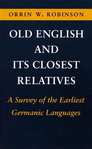 Old English and Its Closest Relatives: A Survey of the Earliest Germanic Languages (Paperback)
