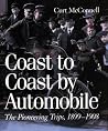 Coast to Coast by Automobile: The Pioneering Trips, 1899-1908 Coast to Coast by Automobile: The Pioneering Trips, 1899-1908