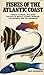 Fishes of the Atlantic Coast: Canada to Brazil, Including the Gulf of Mexico, Florida, Bermuda, the Bahamas, and the Caribbean