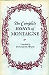 The Complete Essays of Montaigne by Michel de Montaigne
