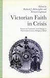 Victorian Faith in Crisis: Essays on Continuity and Change in Nineteenth-Century Religious Belief