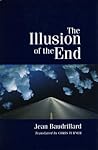 The Illusion of the End