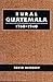 Rural Guatemala, 1760-1940