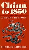 China to 1850: A Short History