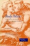 The Body Politic: Corporeal Metaphor in Revolutionary France, 1770-1800 (Mestizo Spaces / Espaces Metisses)